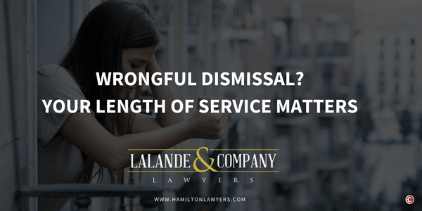 Wrongful Dismissal & Severance Calculation: Does how long I worked with my employer matter?