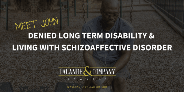 Denied Long-Term Disability: Living with Schizoaffective Disorder