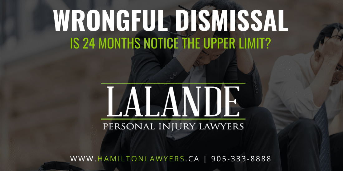 Wrongful Dismissal – Is 24 Months Severance the Upper Limit?