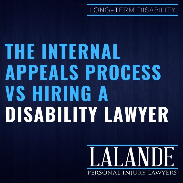 Denied Disability : The Internal Appeal Process vs. Hiring a Disability Lawyer