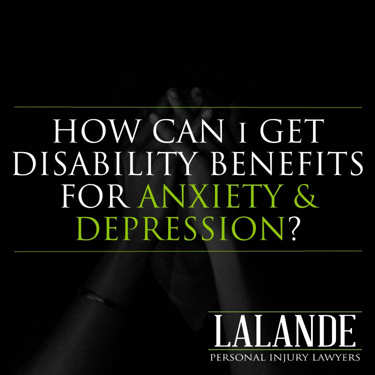 How can I get Long-Term Disability Benefits for Depression & Anxiety?