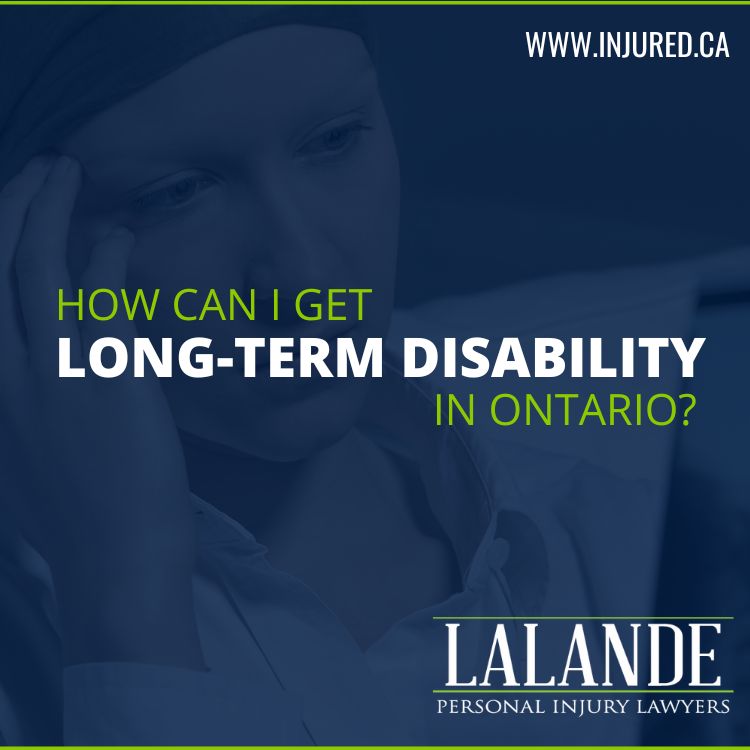 How can I get Long-Term Disability in Ontario?