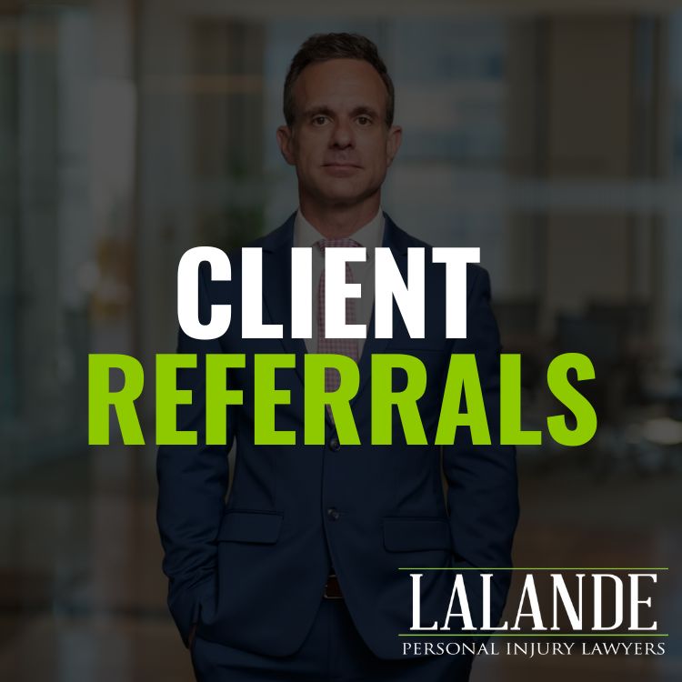Refer a Client to Lalande Personal Injury Lawyers